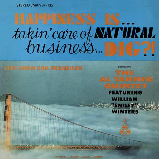Al Tanner Quintet - Happiness Is... Takin' Care of Business... Dig?! (New CD)