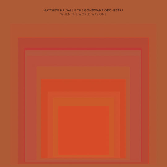 Matthew Halsall & The Gondwana Orchestra - When The World Was One (New Vinyl)