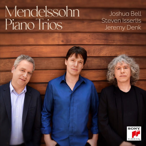 Joshua Bell, Steven Isserlis & Jeremy Denk - Meldelssohn: Piano Trios (New CD)