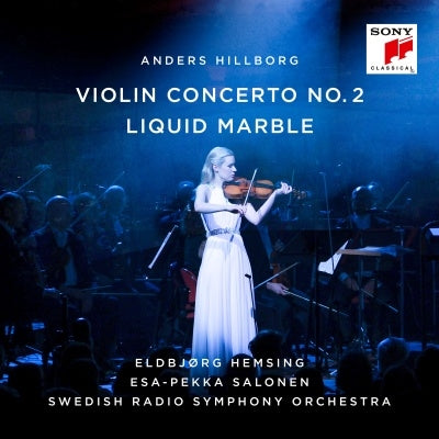 Anders Hillborg - Violin Concerto No. 2: Liquid Marble (New CD)