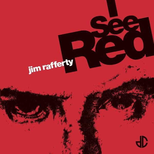 Jim Rafferty - I See Red / Fear Strikes Out (New 7")