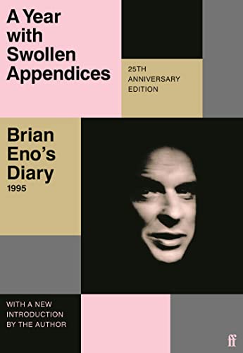 A Year with Swollen Appendices: Brian Eno's Diary (New Book)