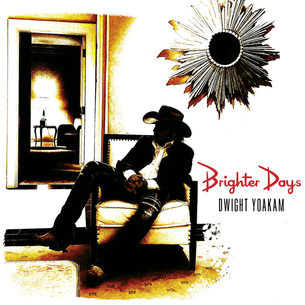 Dwight Yoakam - Brighter Days (New CD)