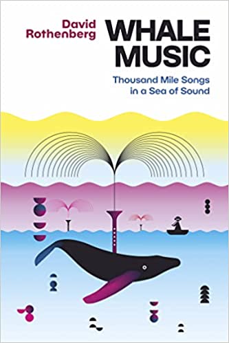 Whale Music - Thousand Mile Songs in a Sea of Sound (New Book)