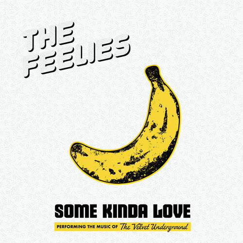 Feelies - Some Kinda Love: Performing The Music Of The Velvet Underground (New CD)