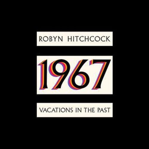 Robyn Hitchcock - 1967: Vacations In The Past (New CD)