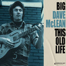 Big Dave McLean - This Old Life (New CD)