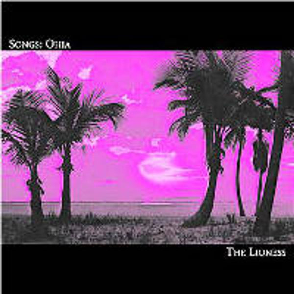 Songs: Ohia - The Lioness (New Vinyl)