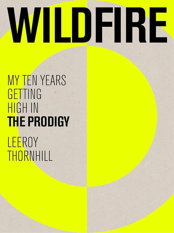 Wildfire: My Ten Years Getting High in the Prodigy (New Book)