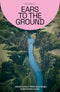 Ben Murphy - Ears To The Ground: Adventures In Field Recording & Electronic Music (New Book)