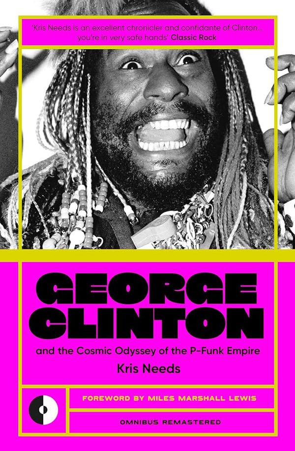 George Clinton & the Cosmic Odyssey of the P-Funk Empire (New Book)