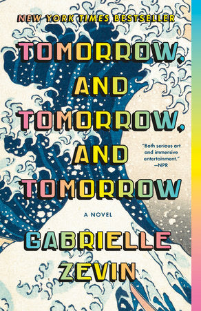 Tomorrow, and Tomorrow, and Tomorrow (New Book)