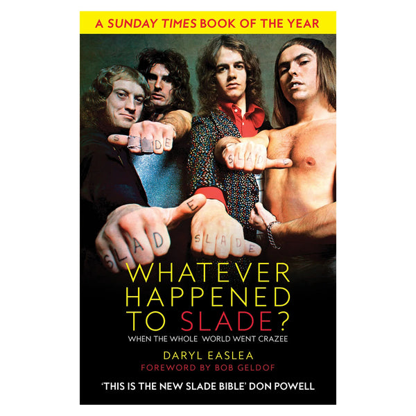Whatever Happened to Slade?: When the Whole World Went Crazee (New Book)