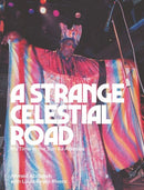 Ahmed Abdullah - A Strange Celestial Road: My Time in the Sun Ra Arkestra (New Book)