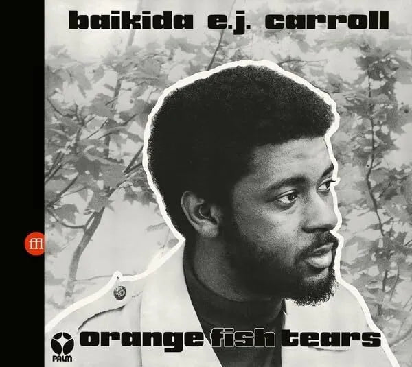 Baikida E.J. Carroll - Orange Fish Tears (New CD)