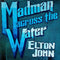 Elton John - Madman Across The Water (New CD)