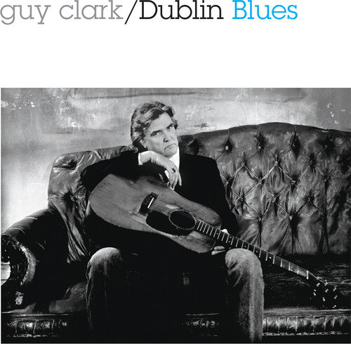 Guy Clark - Dublin Blues (Blue Vinyl) (30th Anniversary) (New Vinyl)