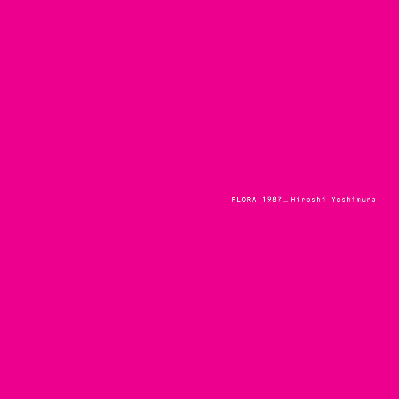 Hiroshi Yoshimura - Flora 1987 (New Vinyl)