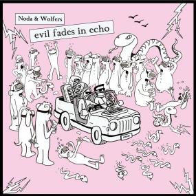 Noda & Wolfers - Evil Fades In Echo (New Vinyl)