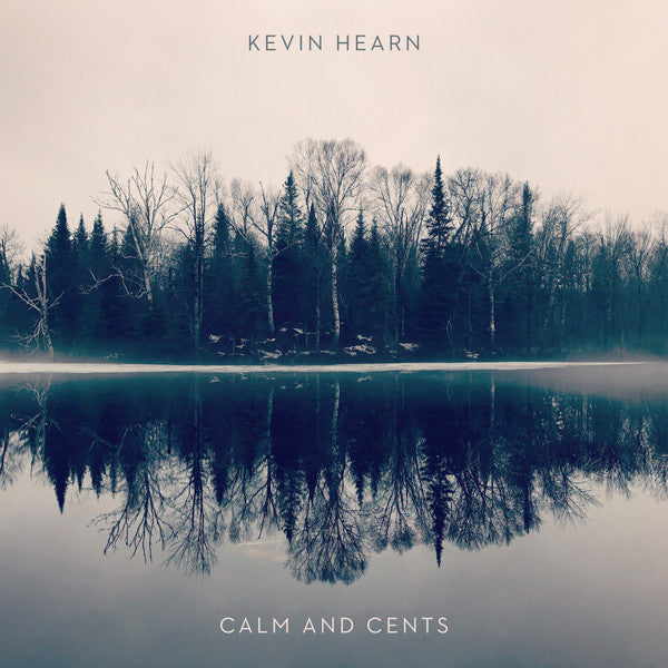 Kevin Hearn - Calm And Cents (New Vinyl)