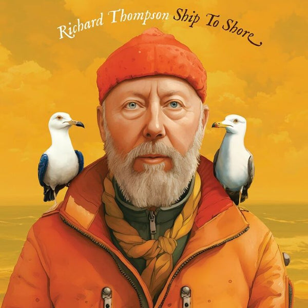 Richard Thompson - Ship To Shore (New CD)