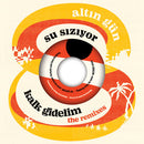 Altin Gun - Su Siziyor/Kalk Gidelim Remixes 7" (New Vinyl)