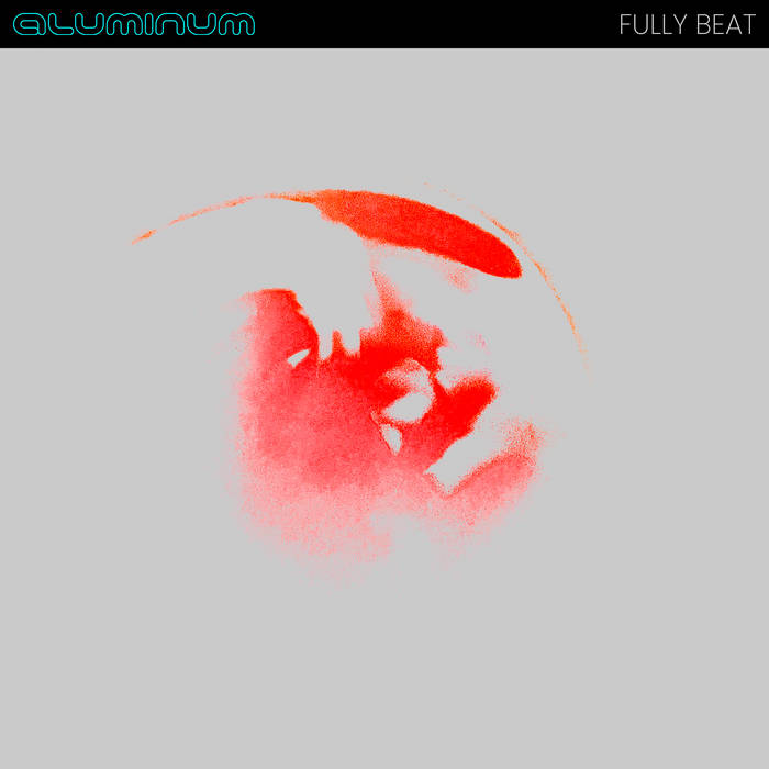 Aluminum - Fully Beat (Pale Blue Vinyl) (New Vinyl)