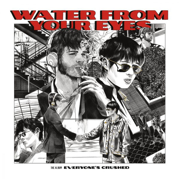 Water From Your Eyes - Everyone's Crushed (New CD)