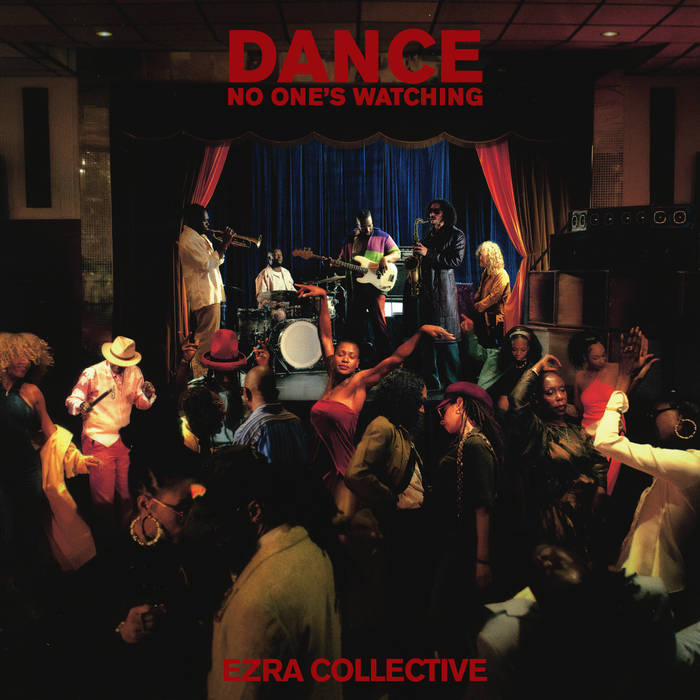 Ezra Collective - Dance, No Ones Watching (New CD)