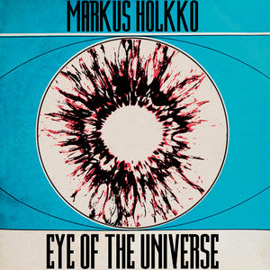 Markus Holkko - Eye Of The Universe (New Vinyl)