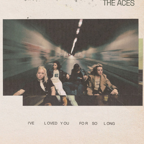 Aces - I've Loved You For So Long (New Vinyl)