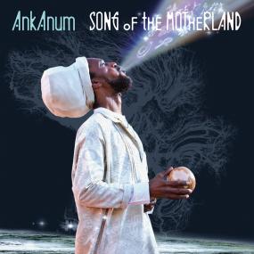 AnkAnum - Song Of The Motherland (New Vinyl)