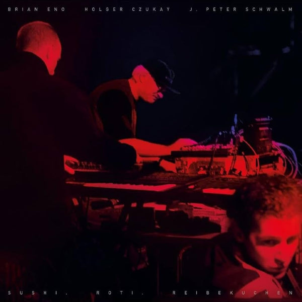 Brian Eno / Holger Czukay / J. Peter Schwalm - Sushi. Roti. Reibekuchen (New CD)