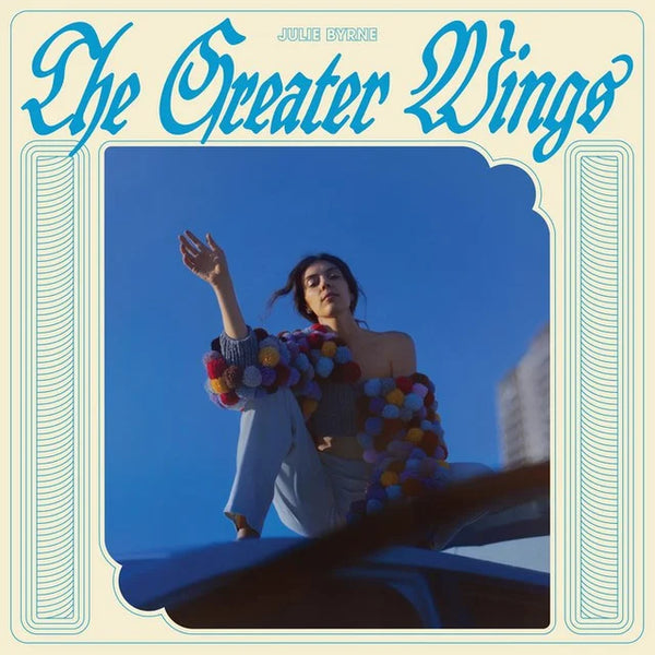 Julie Byrne - The Greater Wings (New Vinyl)