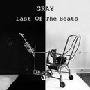 Gray - Last Of The Beats (New Vinyl)