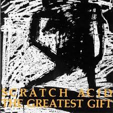 Scratch Acid - The Greatest Gift (New CD)