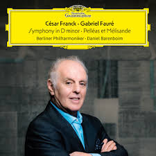 Daniel Barenboim/Berliner Philharmoniker - Cesar Franck/Gabriel Faure: Symphony in D Minor/Pelleas et Melisande (New CD)