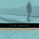 Stan Rogers - From Coffee House to Concert Hall (New Vinyl)