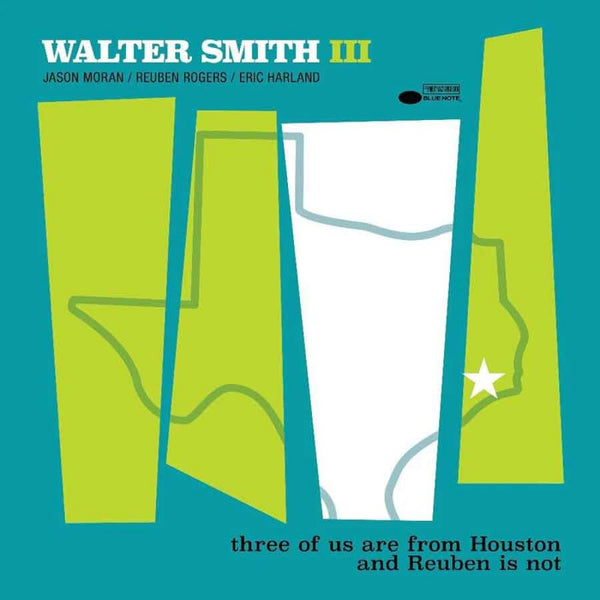 Walter Smith III - Three of Us are From Houston and Reuben is Not (New CD)