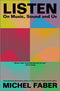 Listen: On Music, Sound and Us (New Book)