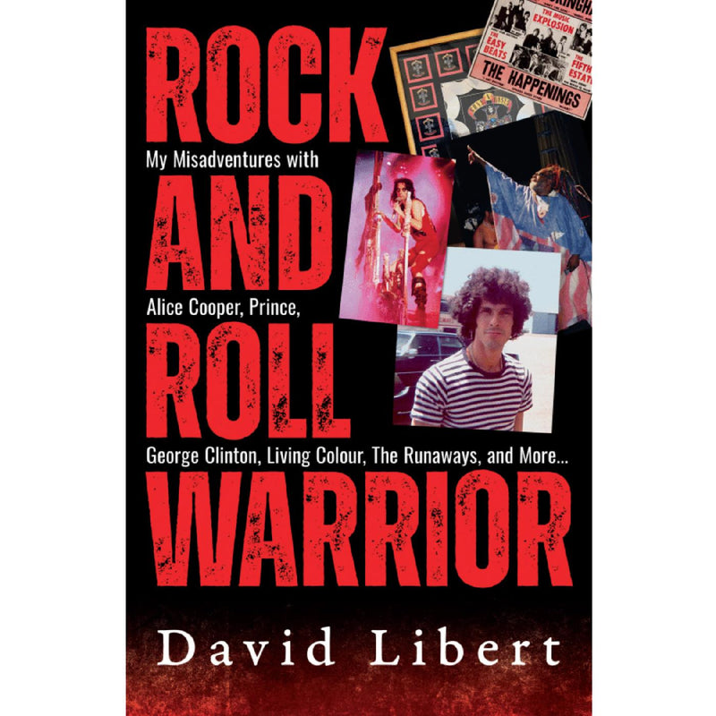 David Libert - Rock And Roll Warrior (New Book)