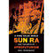 A Pure Solar World - Sun Ra and the Future of Afrofuturism (New Book)