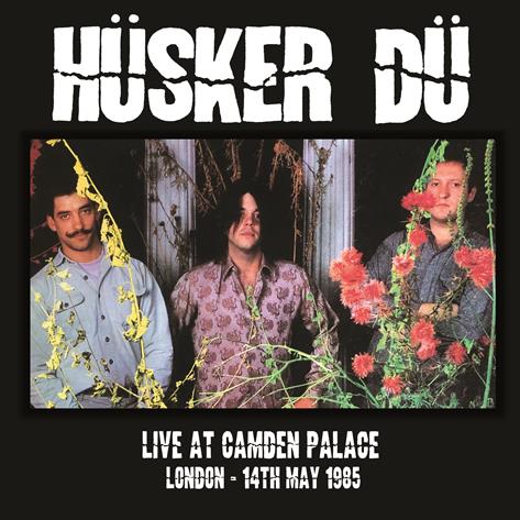 Husker Du - Live at Camden Palace London, 14th May 1985 (New Vinyl)