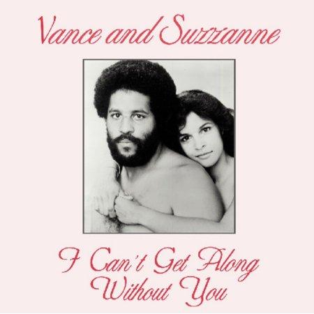 Vance-and-suzzanne-i-can-t-get-along-without-you-new-vinyl