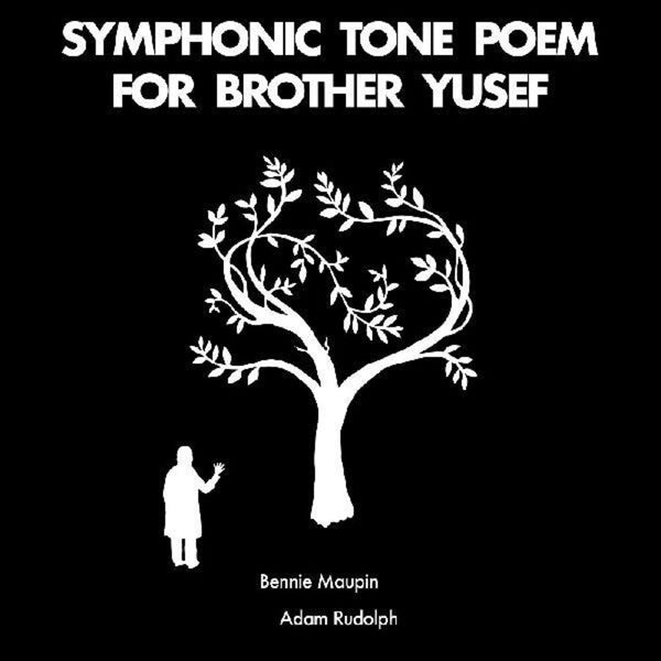 Benny Maupin & Adam Rudolph - Symphonic Tone Poem For Brother Yusef (New Vinyl)