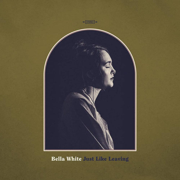 Bella White - Just Like Leaving (New Vinyl)