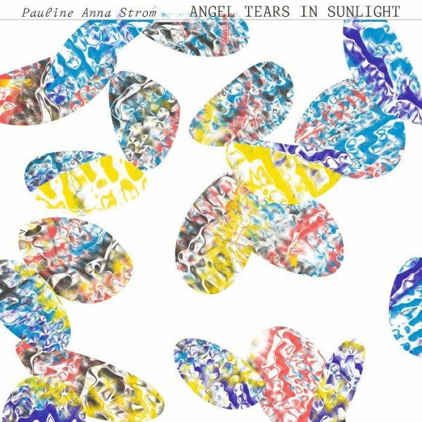 Pauline Anna Strom - Angel Tears in Sunlight (New Vinyl)