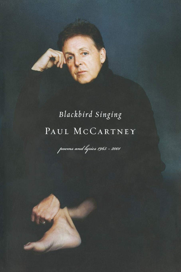 Blackbird Singing - Paul McCartney - Poems and Lyrics 1963-2001 (New Book)