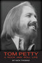 Tom Petty - A Rock and Roll Life (New Book)