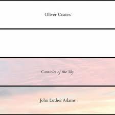 Oliver-coates-john-luther-adams-canticles-of-new-vinyl